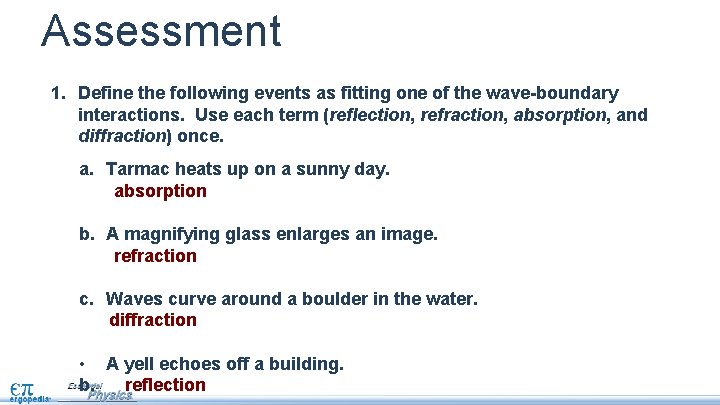 Assessment 1. Define the following events as fitting one of the wave-boundary interactions. Use