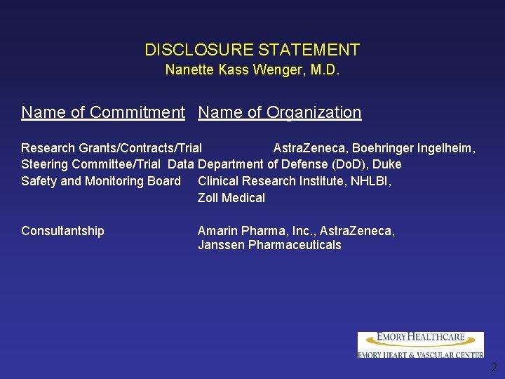DISCLOSURE STATEMENT Nanette Kass Wenger, M. D. Name of Commitment Name of Organization Research
