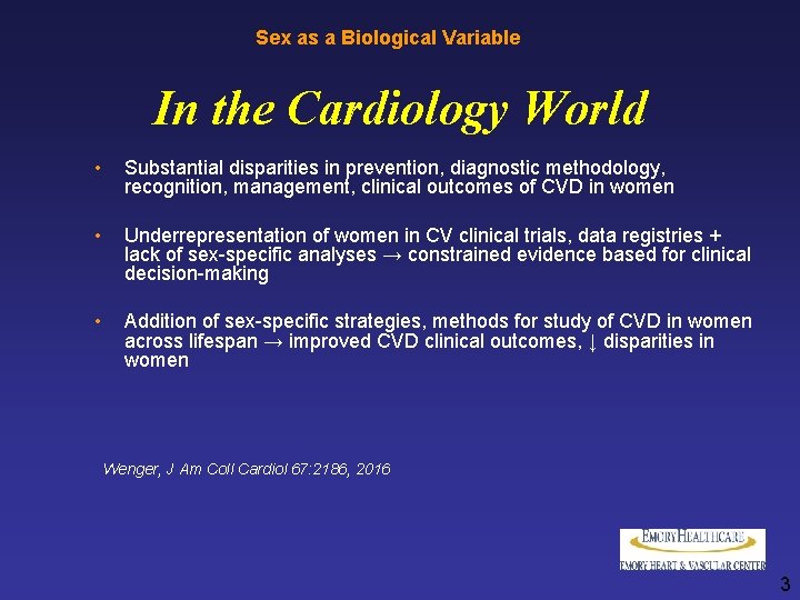 Sex as a Biological Variable In the Cardiology World • Substantial disparities in prevention,