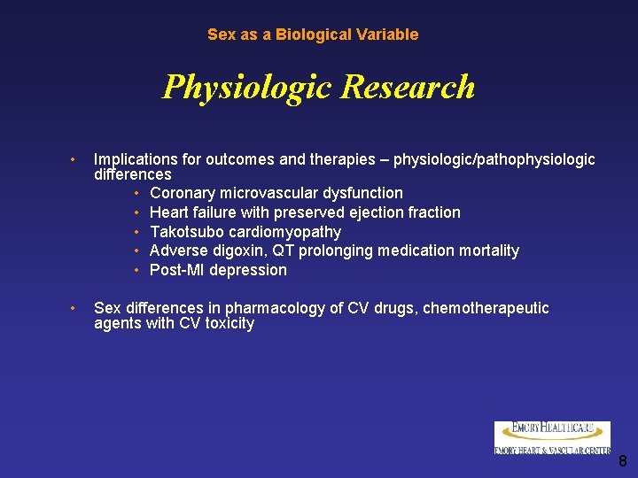 Sex as a Biological Variable Physiologic Research • Implications for outcomes and therapies –