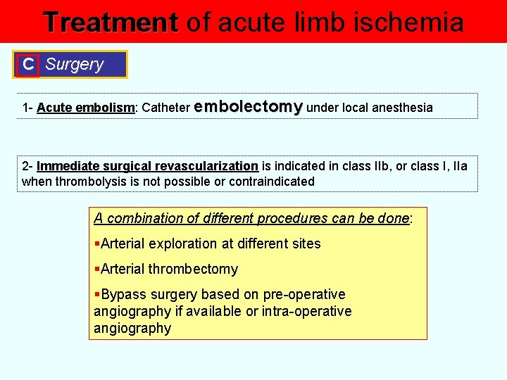 Treatment of acute limb ischemia C Surgery 1 - Acute embolism: Catheter embolectomy under