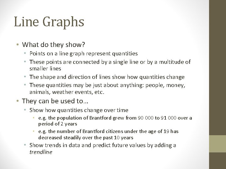 Line Graphs • What do they show? • Points on a line graph represent Line Graphs • What do they show? • Points on a line graph represent