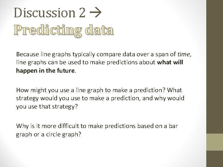 Discussion 2 Predicting data Because line graphs typically compare data over a span of Discussion 2 Predicting data Because line graphs typically compare data over a span of