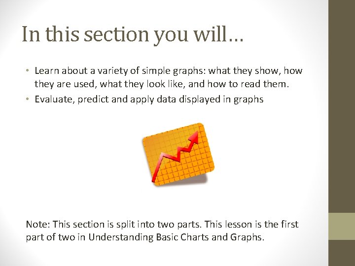 In this section you will… • Learn about a variety of simple graphs: what In this section you will… • Learn about a variety of simple graphs: what