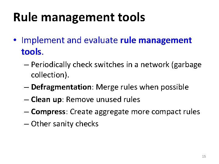 Rule management tools • Implement and evaluate rule management tools. – Periodically check switches