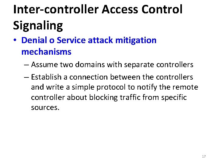 Inter-controller Access Control Signaling • Denial o Service attack mitigation mechanisms – Assume two