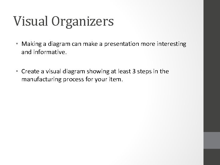 Visual Organizers • Making a diagram can make a presentation more interesting and informative.