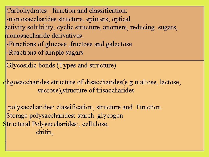 Carbohydrates: function and classification: -monosaccharides structure, epimers, optical activity, solubility, cyclic structure, anomers, reducing