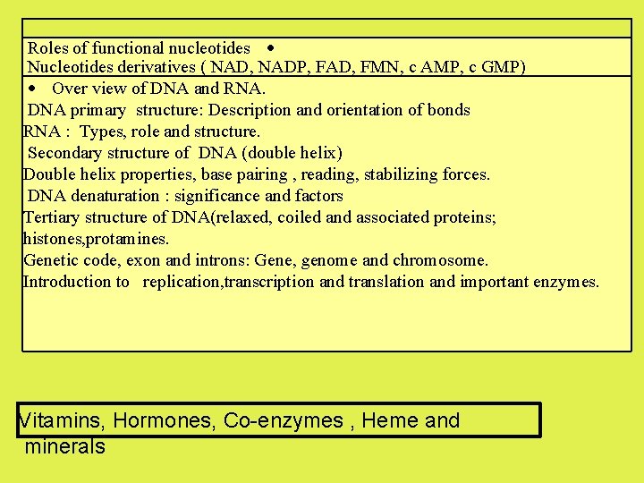 Roles of functional nucleotides Nucleotides derivatives ( NAD, NADP, FAD, FMN, c AMP, c