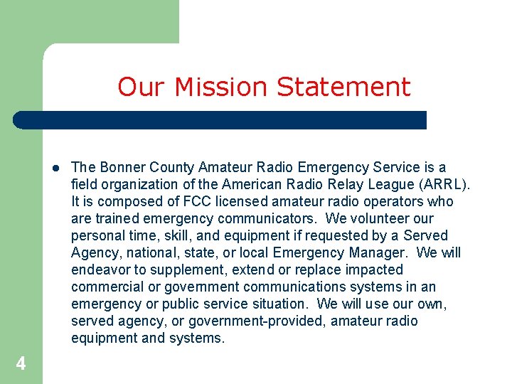 Our Mission Statement l 4 The Bonner County Amateur Radio Emergency Service is a
