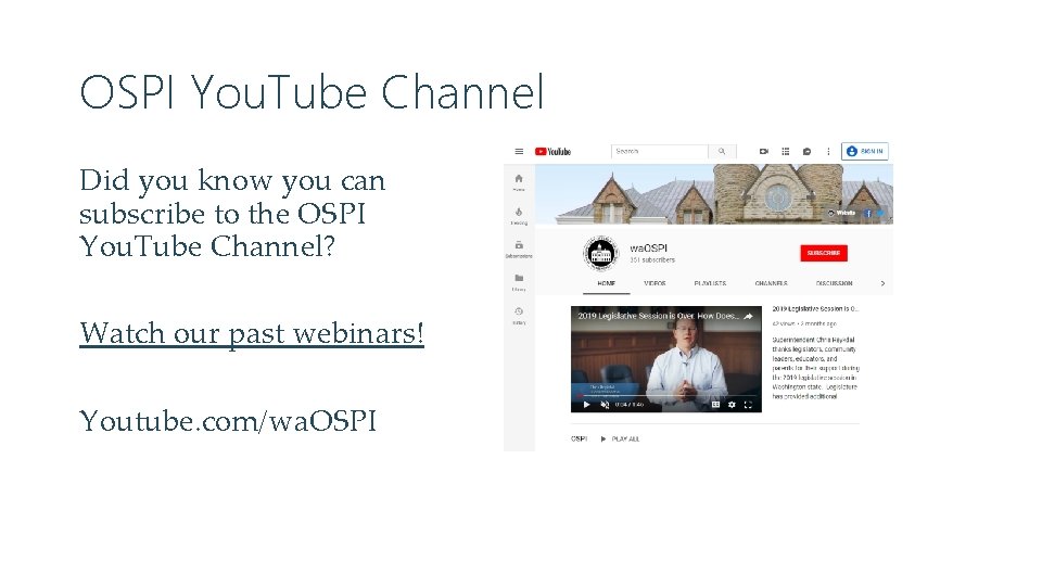 OSPI You. Tube Channel Did you know you can subscribe to the OSPI You.