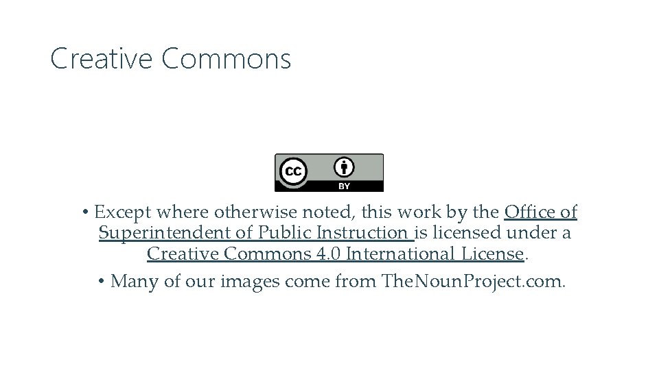 Creative Commons • Except where otherwise noted, this work by the Office of Superintendent