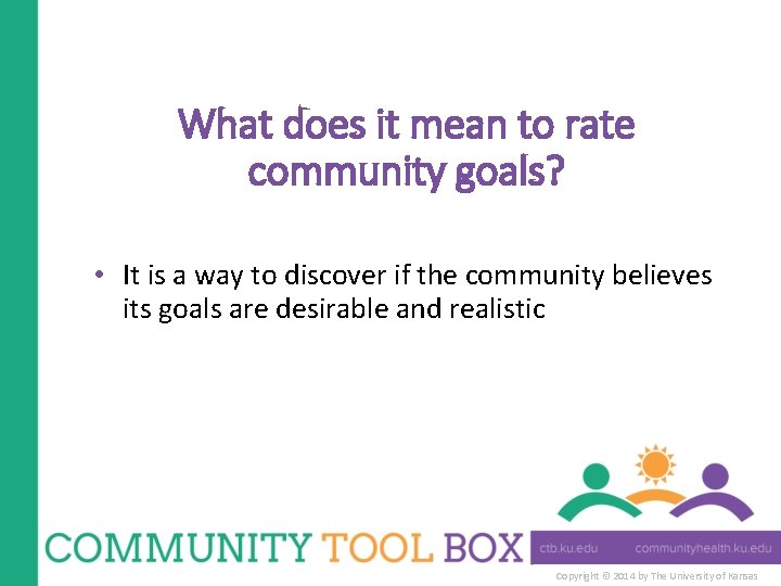 What does it mean to rate community goals? • It is a way to