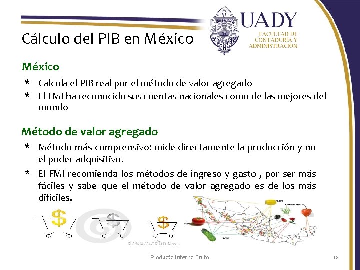 Cálculo del PIB en México * Calcula el PIB real por el método de