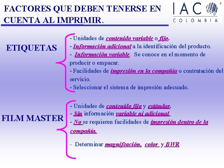FACTORES QUE DEBEN TENERSE EN CUENTA AL IMPRIMIR. ETIQUETAS FILM MASTER - Unidades de FACTORES QUE DEBEN TENERSE EN CUENTA AL IMPRIMIR. ETIQUETAS FILM MASTER - Unidades de
