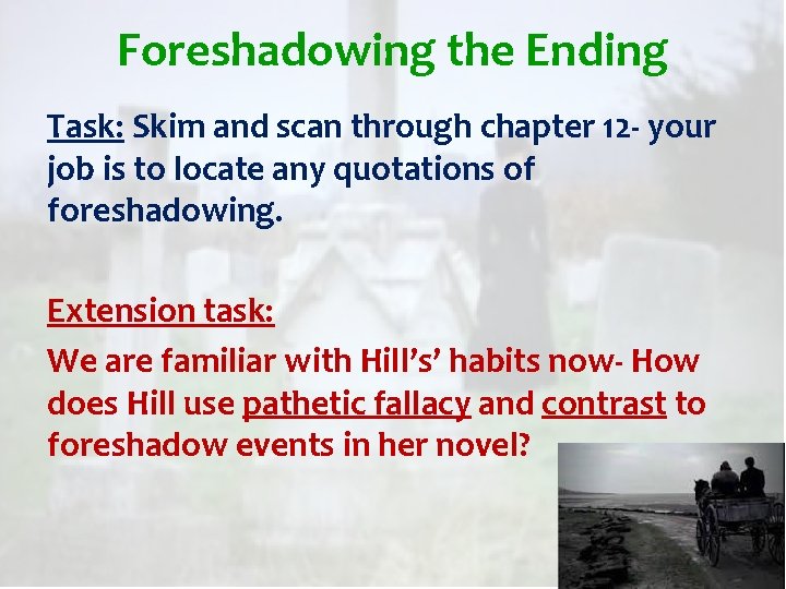 Foreshadowing the Ending Task: Skim and scan through chapter 12 - your job is