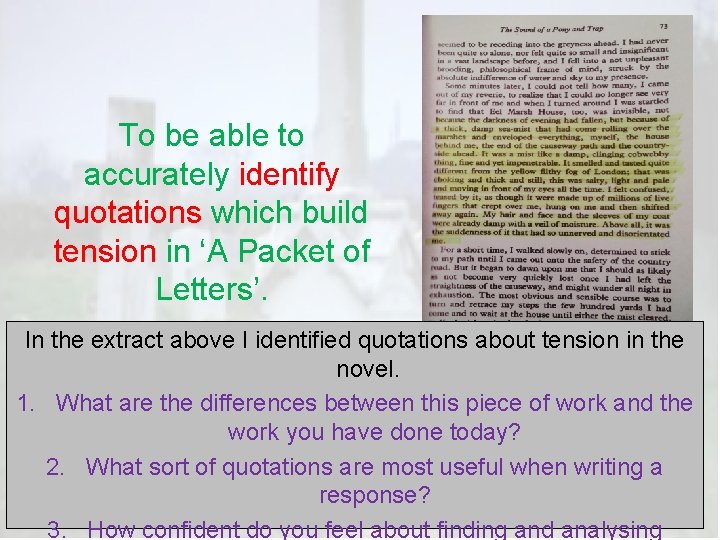 To be able to accurately identify quotations which build tension in ‘A Packet of