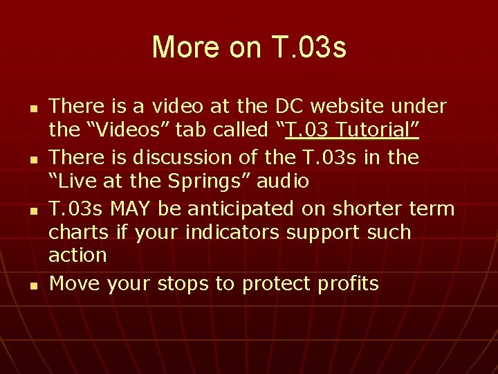 More on T. 03 s n n There is a video at the DC