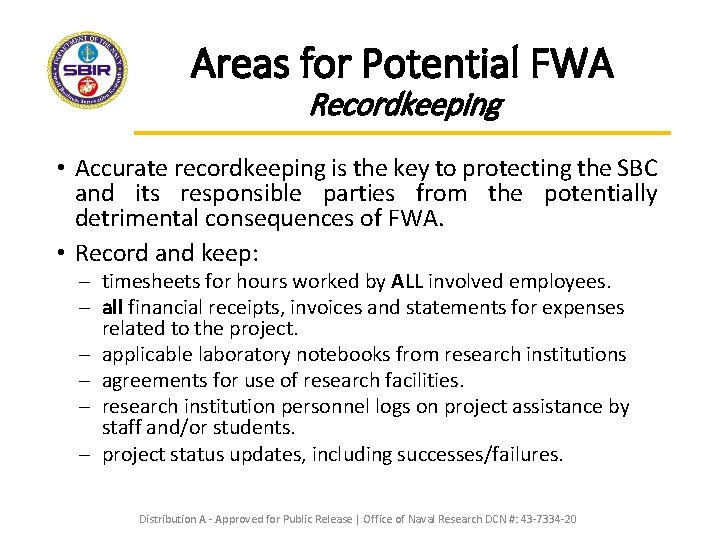 Areas for Potential FWA Recordkeeping • Accurate recordkeeping is the key to protecting the