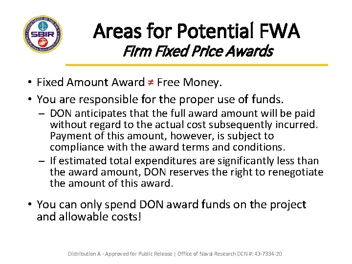 Areas for Potential FWA Firm Fixed Price Awards • Fixed Amount Award ≠ Free