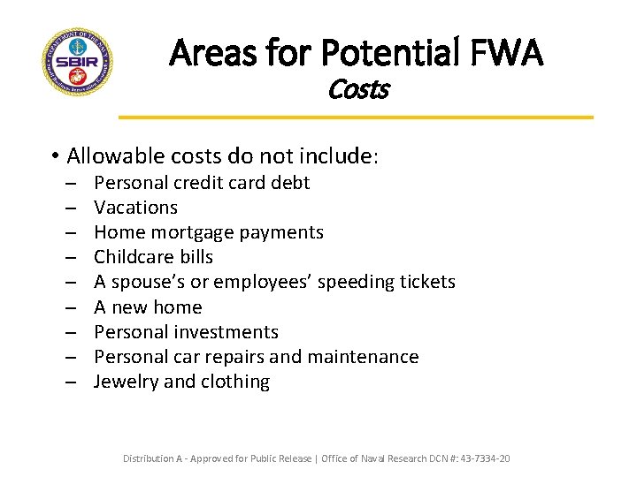 Areas for Potential FWA Costs • Allowable costs do not include: ─ ─ ─