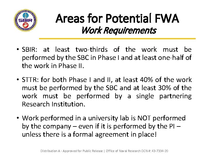 Areas for Potential FWA Work Requirements • SBIR: at least two-thirds of the work