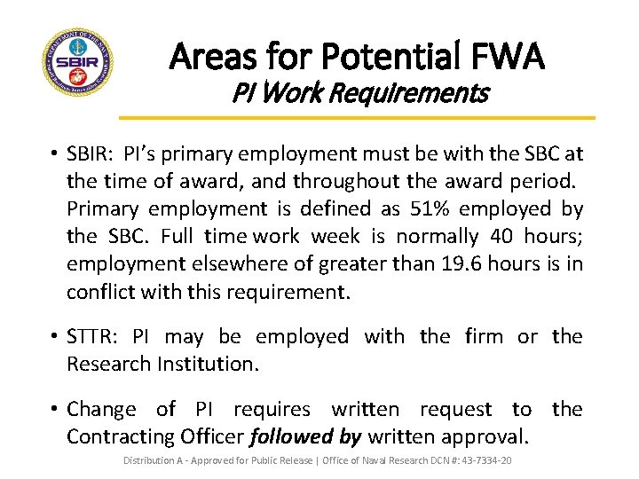 Areas for Potential FWA PI Work Requirements • SBIR: PI’s primary employment must be