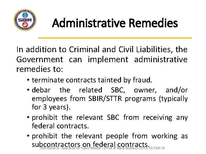 Administrative Remedies In addition to Criminal and Civil Liabilities, the Government can implement administrative