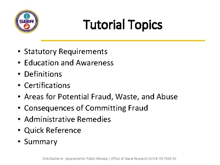 Tutorial Topics • • • Statutory Requirements Education and Awareness Definitions Certifications Areas for