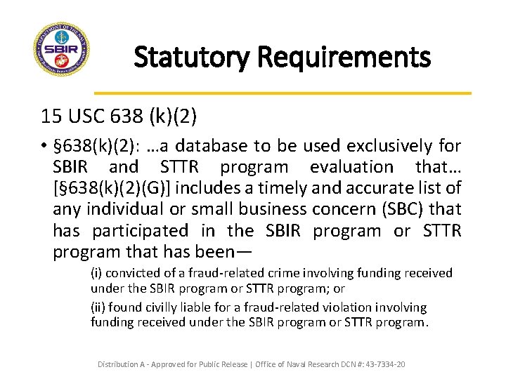 Statutory Requirements 15 USC 638 (k)(2) • § 638(k)(2): …a database to be used