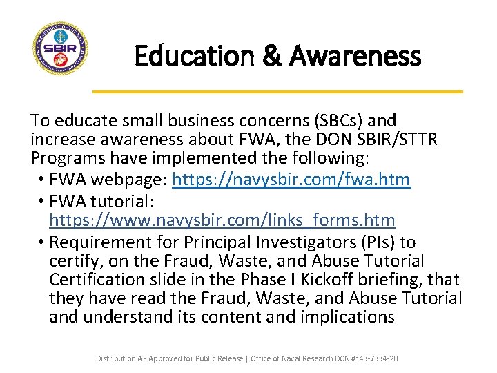 Education & Awareness To educate small business concerns (SBCs) and increase awareness about FWA,