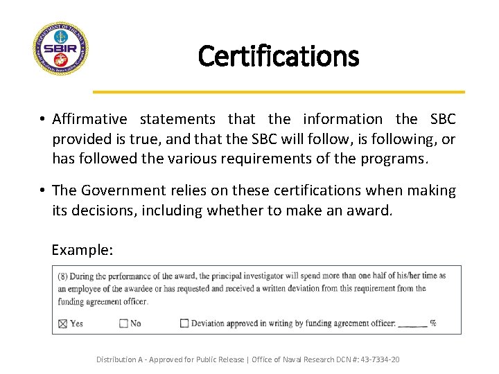 Certifications • Affirmative statements that the information the SBC provided is true, and that