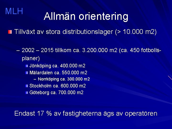 MLH Allmän orientering Tillväxt av stora distributionslager (> 10. 000 m 2) – 2002