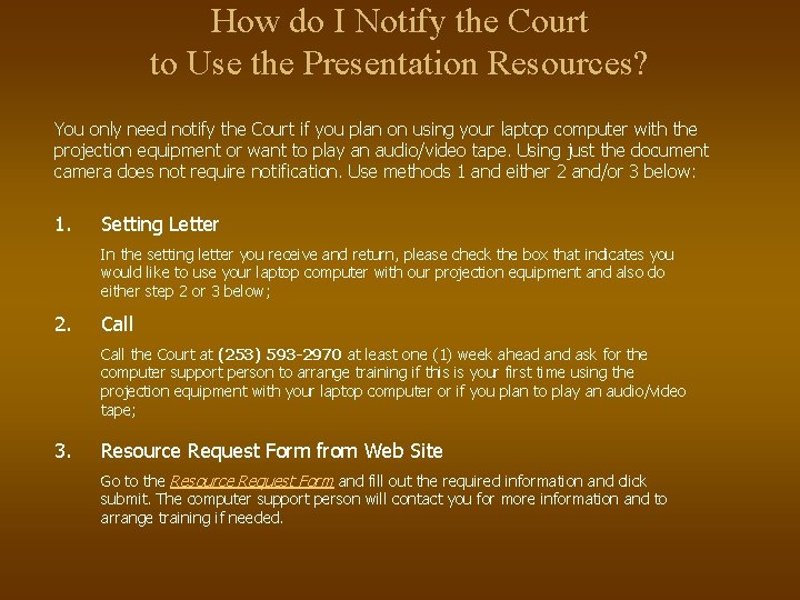 How do I Notify the Court to Use the Presentation Resources? You only need