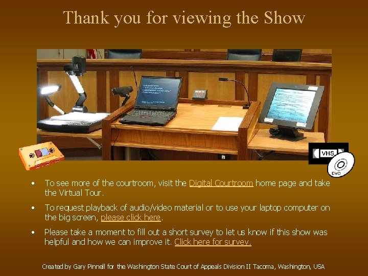 Thank you for viewing the Show • To see more of the courtroom, visit