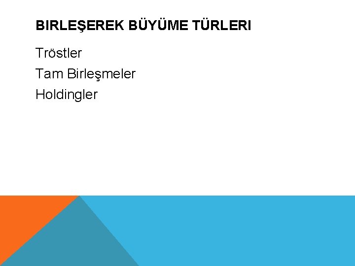 BIRLEŞEREK BÜYÜME TÜRLERI Tröstler Tam Birleşmeler Holdingler 