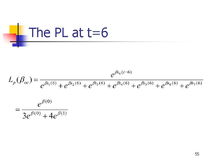 The PL at t=6 55 The PL at t=6 55