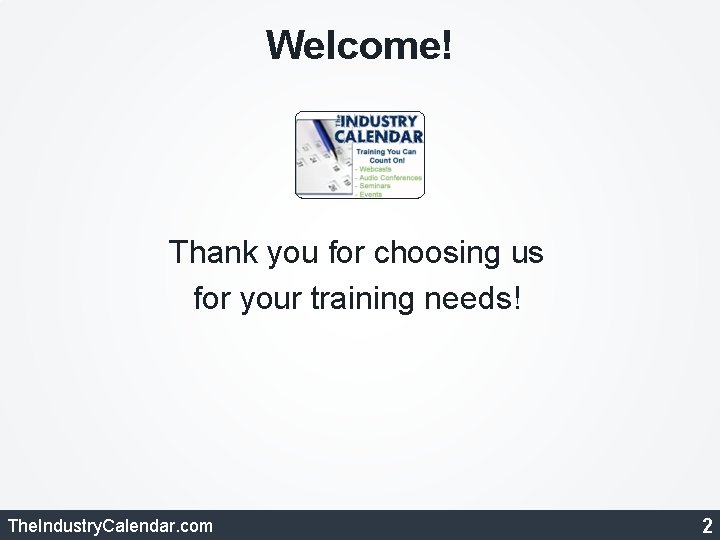 Welcome! Thank you for choosing us for your training needs! The. Industry. Calendar. com