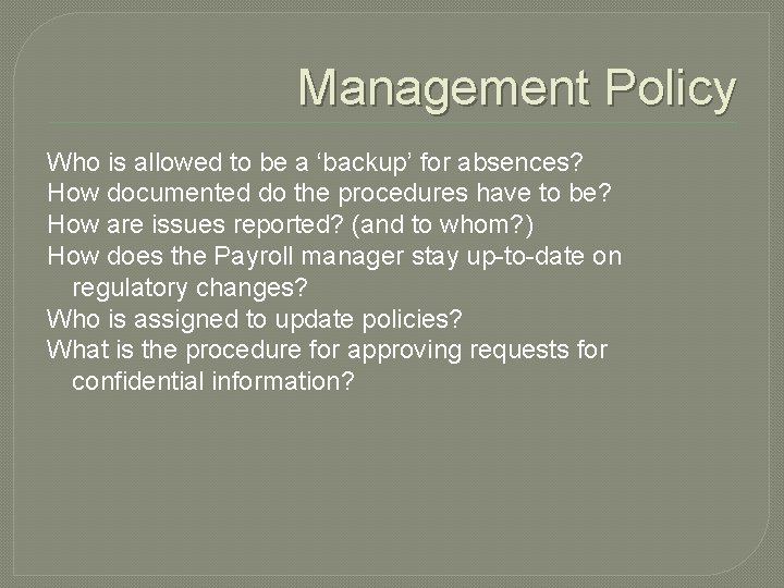 Management Policy Who is allowed to be a ‘backup’ for absences? How documented do