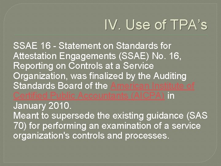 IV. Use of TPA’s SSAE 16 - Statement on Standards for Attestation Engagements (SSAE)