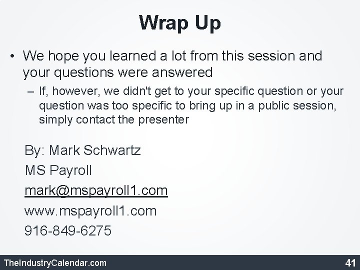 Wrap Up • We hope you learned a lot from this session and your