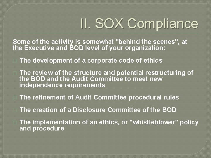 II. SOX Compliance Some of the activity is somewhat "behind the scenes", at the