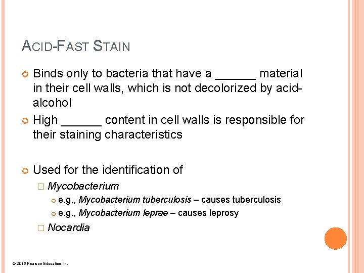 ACID-FAST STAIN Binds only to bacteria that have a ______ material in their cell