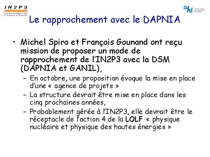 Le rapprochement avec le DAPNIA • Michel Spiro et François Gounand ont reçu mission
