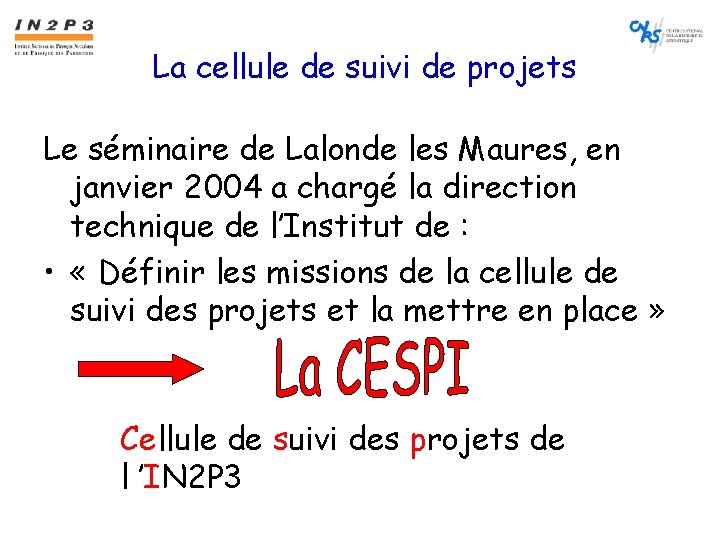La cellule de suivi de projets Le séminaire de Lalonde les Maures, en janvier