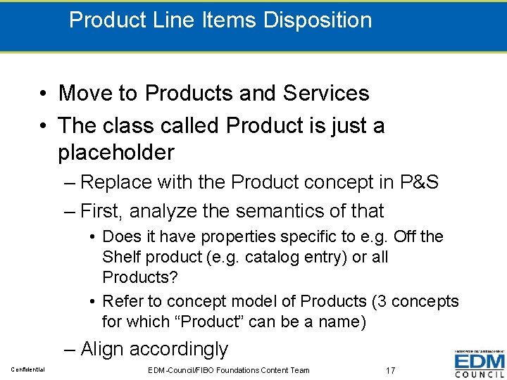 Product Line Items Disposition • Move to Products and Services • The class called