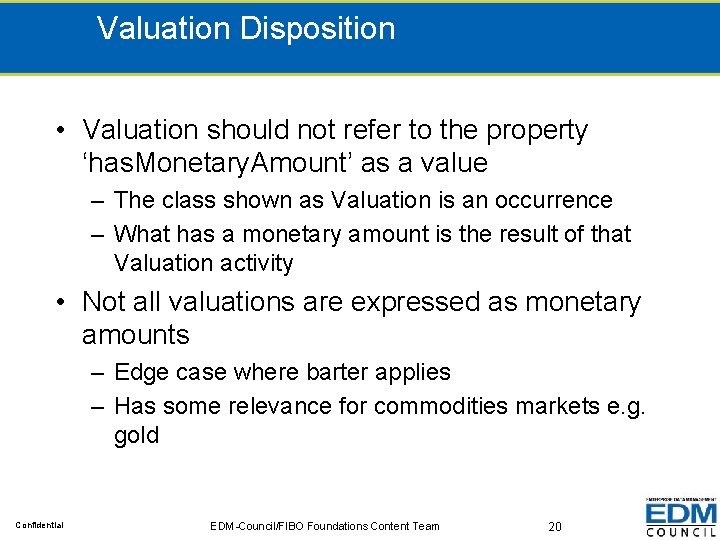 Valuation Disposition • Valuation should not refer to the property ‘has. Monetary. Amount’ as