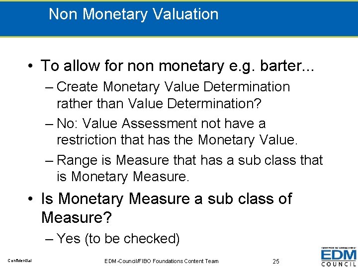 Non Monetary Valuation • To allow for non monetary e. g. barter. . .