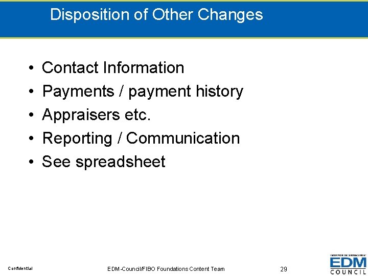 Disposition of Other Changes • • • Confidential Contact Information Payments / payment history