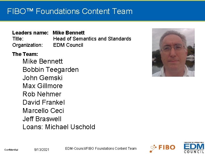 FIBO™ Foundations Content Team Leaders name: Mike Bennett Title: Head of Semantics and Standards